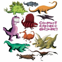 Album cover of Comment ratatiner les dinosaures ?