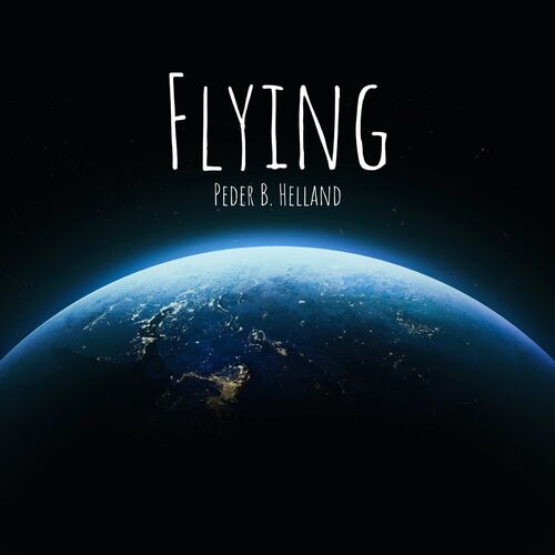 Peder B. Helland - Flying: Lyrics And Songs | Deezer