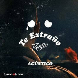 Album cover of Te Extraño :( (Lado B - 001 Te Extraño : Versión Acústica)