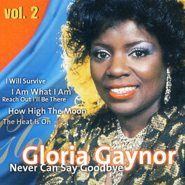 Album cover of Gloria Gaynor Never Can Say Goodbye Vol. 2