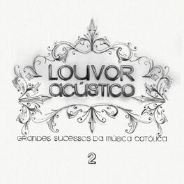 Album cover of Louvor Acústico, Vol. 2: Grandes Sucessos da Música Católica