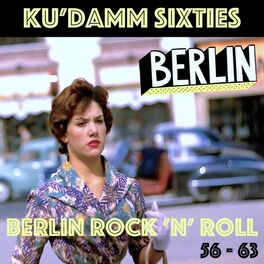 Album cover of Ku'damm Sixties (Berlin Rock 'n' Roll 56-63)