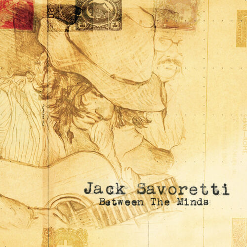 Jack Savoretti - Between The Minds: Lyrics And Songs | Deezer