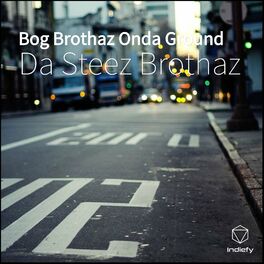 Da Steez Brothaz: albums, songs, playlists | Listen on Deezer