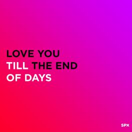 Album cover of Love You Till The End Of Days