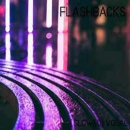 Album cover of Flashbacks (Slowed) Vocal