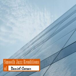 Album cover of Smooth Jazz Renditions of Daniel Caesar (Instrumental)