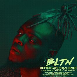 Album cover of Better Late Than Never (BLTN)