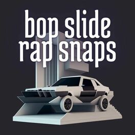 Album cover of Bop Slide Rap Snaps