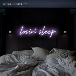David Archuleta Losin Sleep Lyrics And Songs Deezer