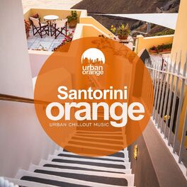 Album cover of Santorini Orange: Urban Chillout Music