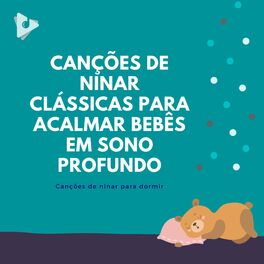 Album cover of Canções de Ninar Clássicas para Acalmar Bebês em Sono Profundo