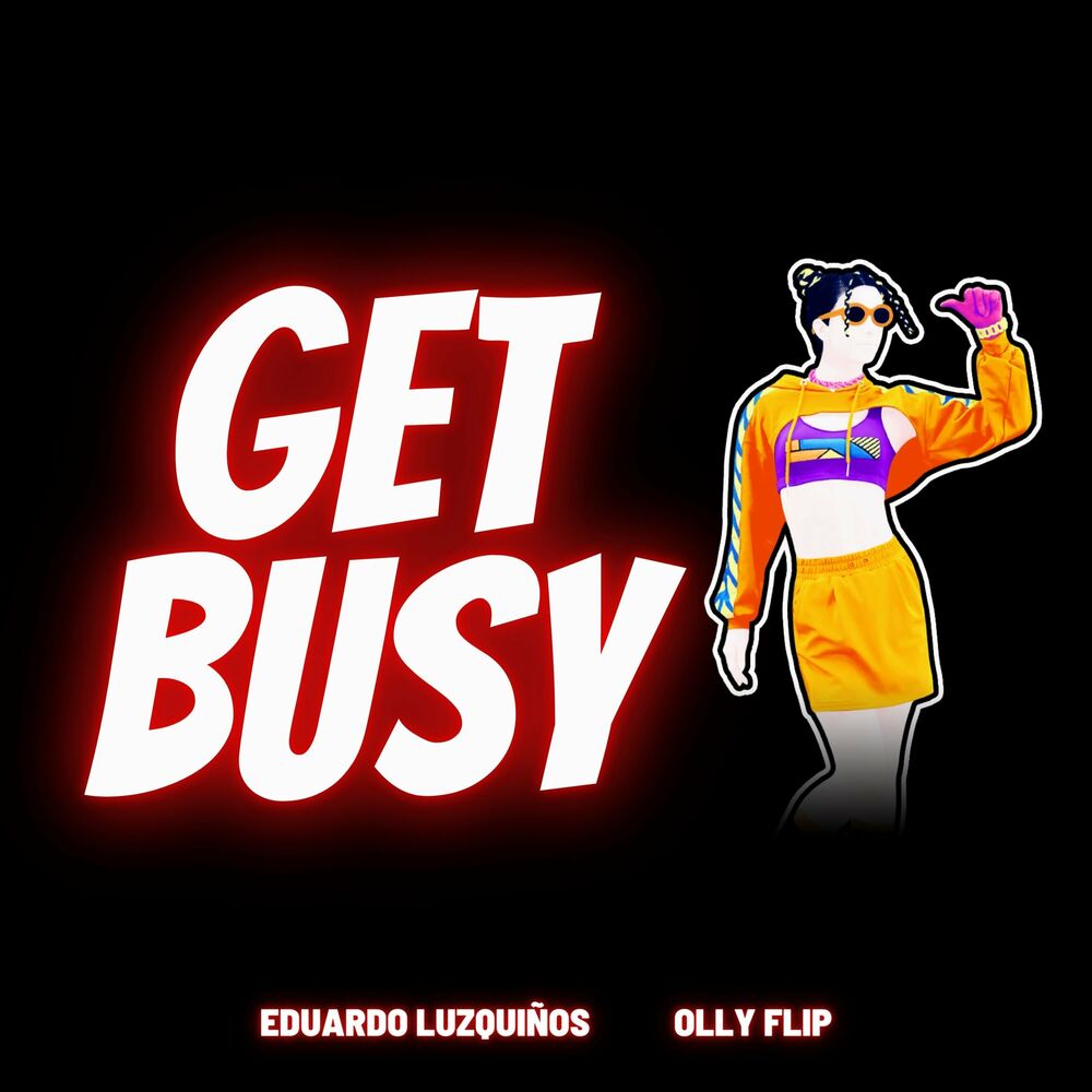 Get busy. Eduardo Luzquiños. Eduardo Luzquiños tik Tok Remix. Sean Paul get busy Remix.