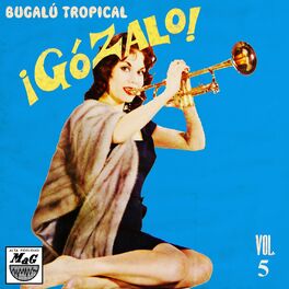 Album cover of ¡Gózalo! Bugalú Tropical, Vol. 5