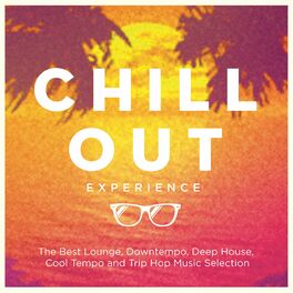 Album cover of Chill Out Experience (The Best Lounge, Downtempo, Deep House, Cool Tempo and Trip Hop Music Selection)