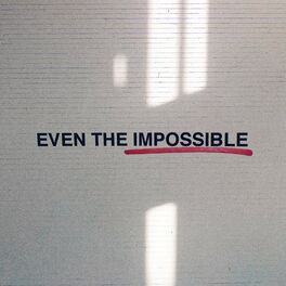 Album cover of Even the Impossible