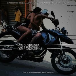 Album cover of Vai Gostosinha Com A Xerequinha (feat. MC Torugo, Mc Bombom, MC Vitinho Avassalador, Mc Vitin Da Igrejinha, Mc Morena & DJ Ws da I