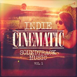 Album cover of Indie Cinematic Soundtrack Music, Vol. 1