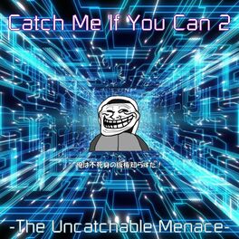 Album cover of Catch Me If You Can 2 -The Uncatchable Menace-