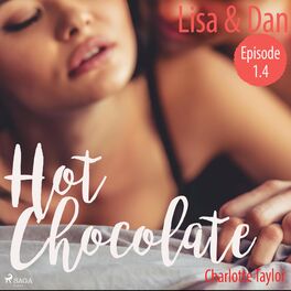 Album cover of Lisa & Dan - Hot Chocolate (L.A. Roommates), Episode 1.4 (Ungekürzt)