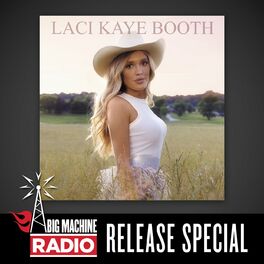Album cover of Laci Kaye Booth (Big Machine Radio Release Special)