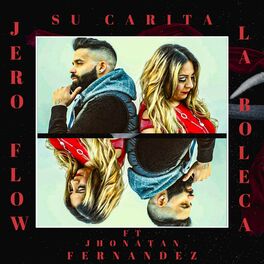 La Boleca JeroFlow Su Carita lyrics and songs Deezer