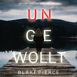 Album cover of Ungewollt (Ein Cora Shields Thriller – Band 2)