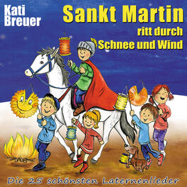 Album cover of Sankt Martin ritt durch Schnee und Wind - Die 25 schönsten Laternenlieder