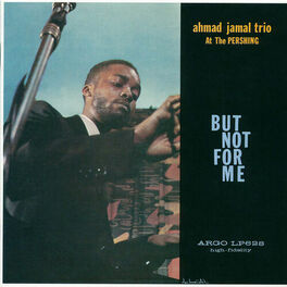 Album cover of Ahmad Jamal At The Pershing: But Not For Me
