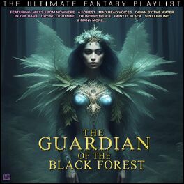 Album cover of The Guardian Of The Black Forest The Ultimate Fantasy Playlist