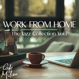 Album cover of Work from Home Music | The Jazz Collection, Vol. 7