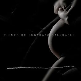 Album cover of Tiempo de Embarazo Saludable: Los Mejores Sonidos de la Naturaleza para Mujeres Embarazadas