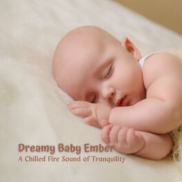 Album cover of Dreamy Baby Ember: A Chilled Fire Sound of Tranquility