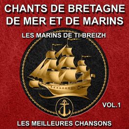 Album cover of Chants de Bretagne, de mer et de marins - Les meilleures chansons, vol. 1