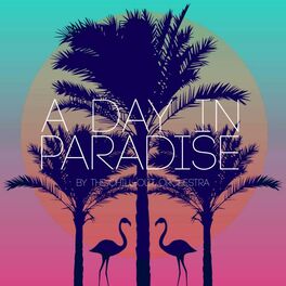 Album cover of A Day in Paradise by the Chill-Out Orchestra