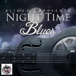 Album cover of Blind Pig Presents: Night Time Blues