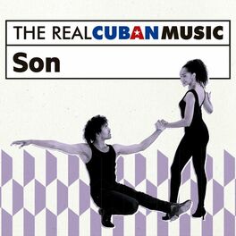 Album cover of The Real Cuban Music: Son (Remasterizado)