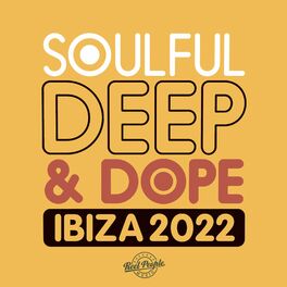 Album cover of Soulful Deep & Dope Ibiza 2022