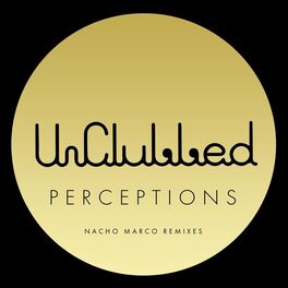 Album cover of Unclubbed Perceptions (Nacho Marco Remixes)
