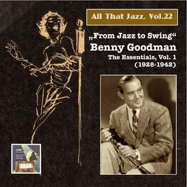 Album cover of All That Jazz, Vol. 22: “From Jazz to Swing” – Benny Goodman, Vol. 1 (2014 Digital Remaster)