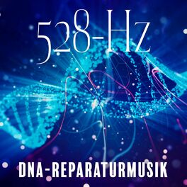 Album cover of 528-Hz-DNA-Reparaturmusik: Wunder-Nervenheilungsfrequenz, Stress Abbauen und Positive Energie Bringen