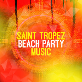 Saint Tropez Beach House Music Dj : albums, chansons, playlists