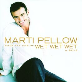 Album cover of Marti Pellow Sings The Hits Of Wet Wet Wet & Smile