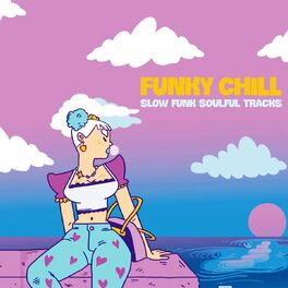 Album cover of Funky Chill (Slow Funk Soulful Tracks)
