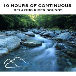 Album cover of 10 Hours of Continuous Relaxing River Sounds