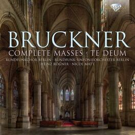 Album cover of Bruckner: Complete Masses - Te Deum