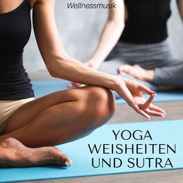 Album cover of Yoga Weisheiten und Sutra - Wellnessmusik, Meditationsmusik, Entspannungsmusik, Schlafmusik