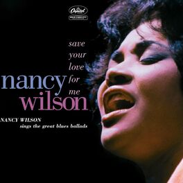 Album cover of Save Your Love For Me: Nancy Wilson Sings The Great Blues Ballads