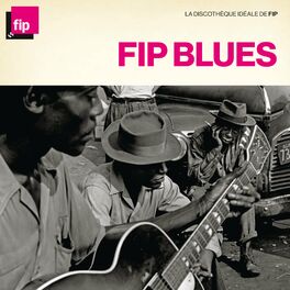 Album cover of La discothèque idéale FIP : Blues
