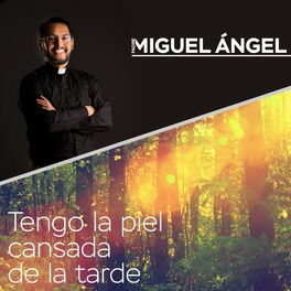 Padre Miguel Ángel: música, canciones, letras | Escúchalas en Deezer